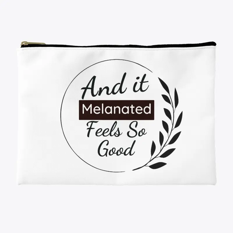 Melanated:  And it Feels So Good